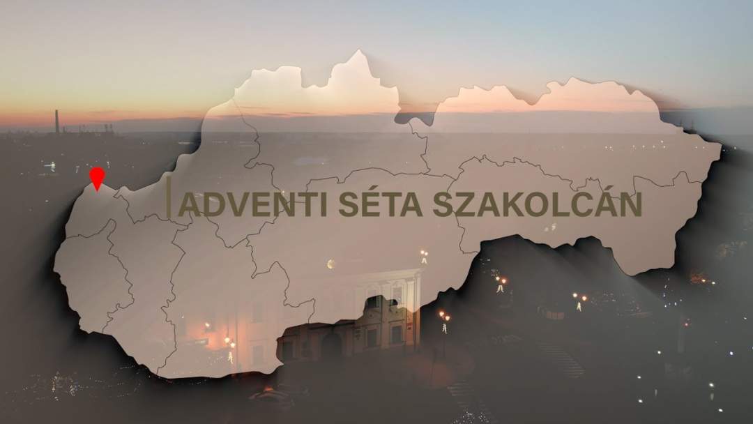 Adventi séta Szakolcán – VIDEÓ