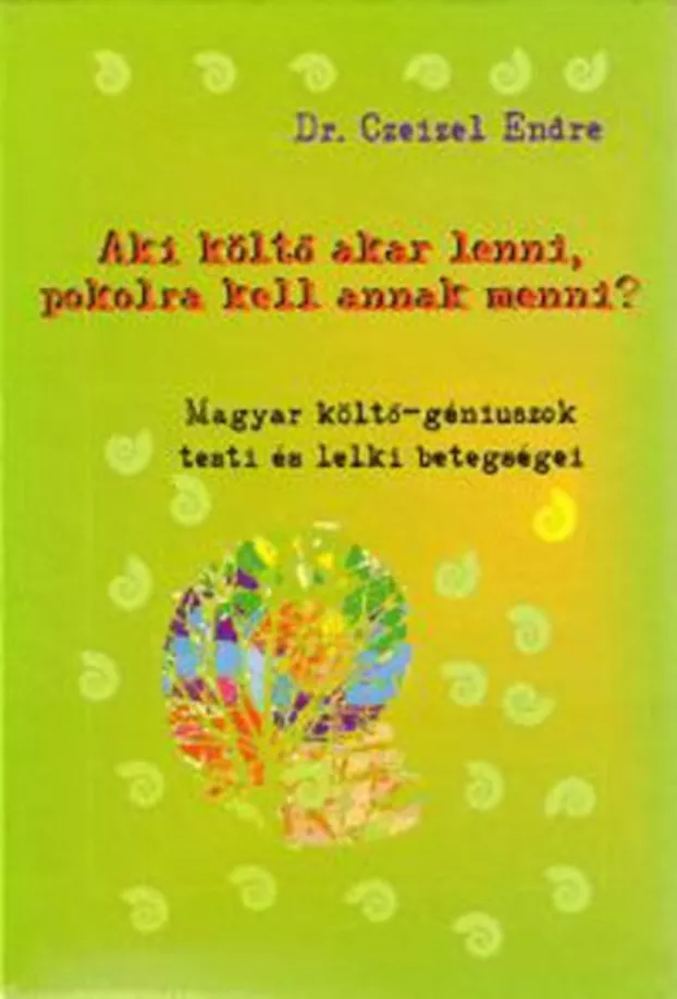 Aki költő akar lenni, pokolra kell annak menni?