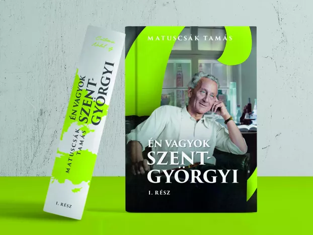 Matuscsák Tamás: Én vagyok Szent-Györgyi - könyvborító