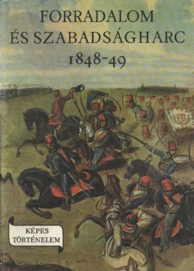 markus-istvan-forradalom-es-szabadsagharc-1848-49-moly.hu_