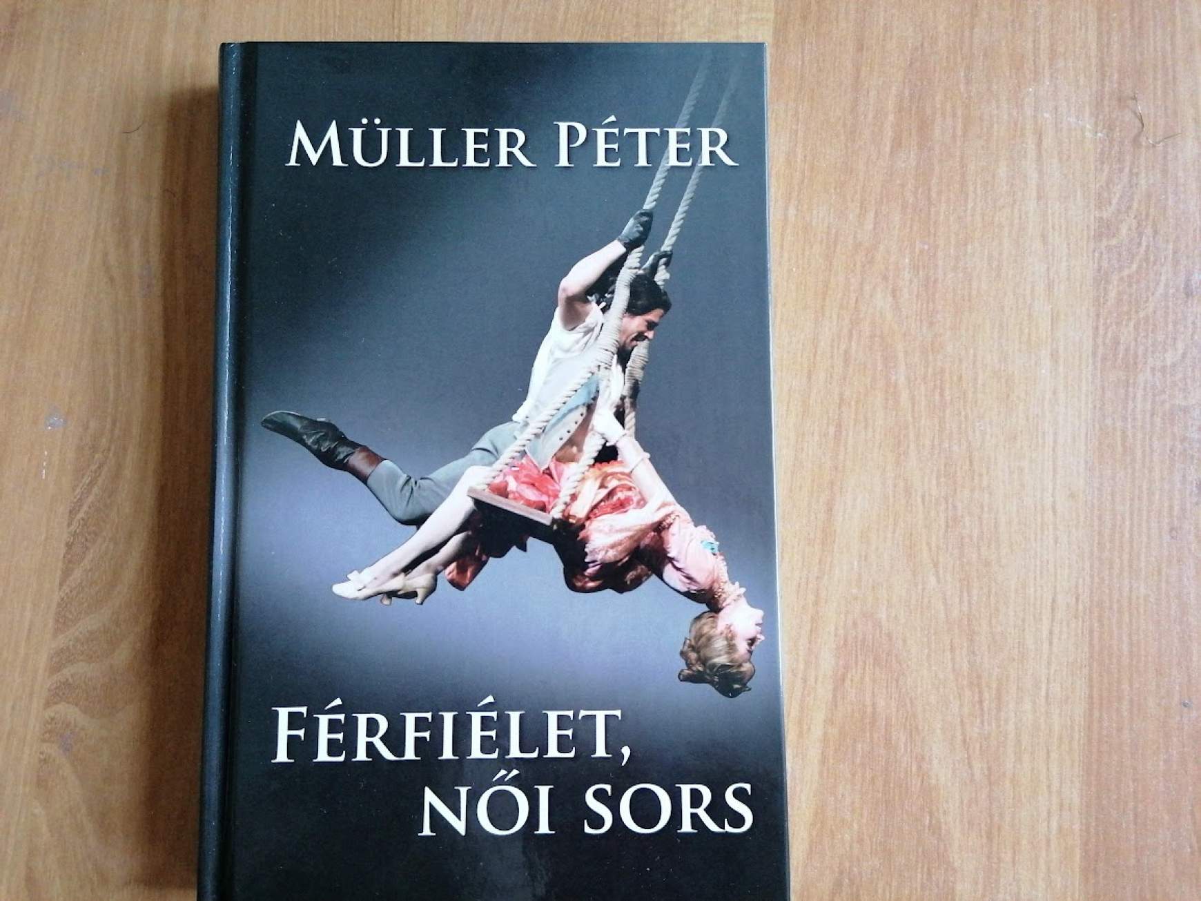 Müller Péter: Férfiélet, női sors