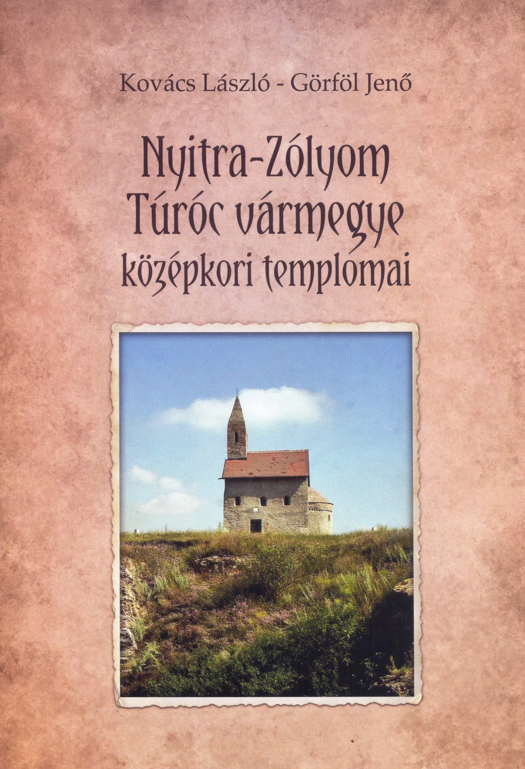 nyitra-zolyom-turoc-varmegye-kozepkori-templomai