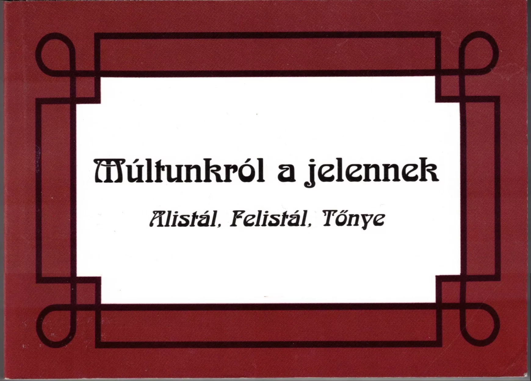 Múltunkról a jelennek